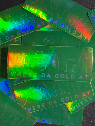 Where Do Gold At Holographic Sticker